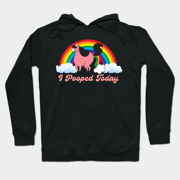 I Pooped Today #3 Hoodie by BloomInOctober